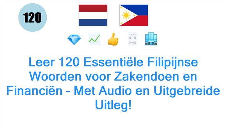 Leer 120 Essentiële Filipijnse Woorden voor Zakendoen en Financiën – Met Audio en Uitgebreide Uitleg!